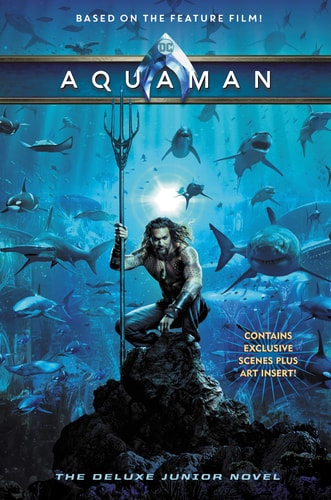 Aquaman: The Deluxe Junior Novel — Jim McCann