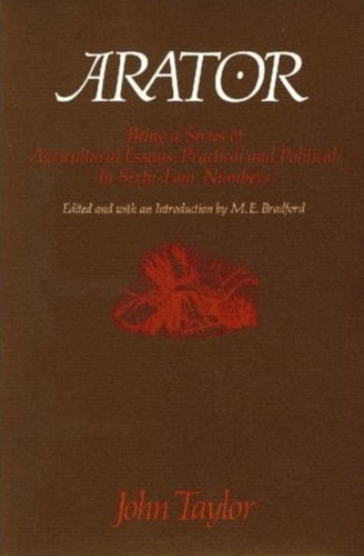 Arator: Being a Series of Agricultural Essays, Practical and Political- in Sixty-Four Numbers — John Taylor of Caroline