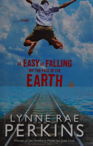 As Easy as Falling Off the Face of the Earth — Lynne Rae Perkins