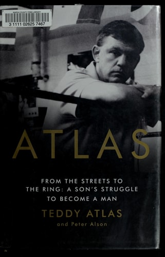 Atlas From the Streets to the Ring: A Son’s Struggle to Become a Man — Teddy Atlas