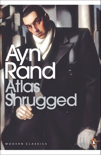 Atlas Shrugged — Ayn Rand