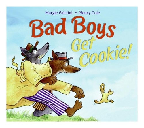 Bad Boys Get Cookie! — Margie Palatini