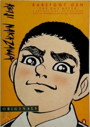 Barefoot Gen The Day After : a Cartoon Story of Hiroshima — Keiji Nakazawa