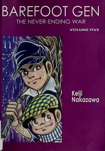 Barefoot Gen: The never-ending war — Keiji Nakazawa
