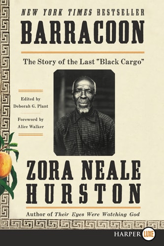 Barracoon The Story of the Last “Black Cargo” — Zora Neale Hurston