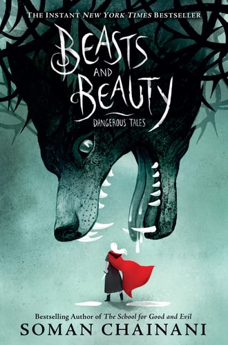 Beasts and Beauty Dangerous Tales — Soman Chainani