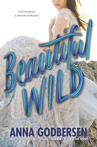 Beautiful Wild — Anna Godbersen