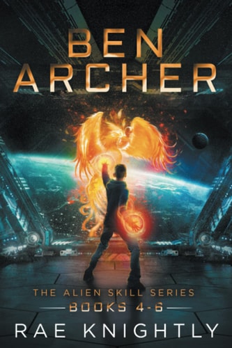 Ben Archer (The Alien Skill Series, Books 4-6) — Rae Knightly