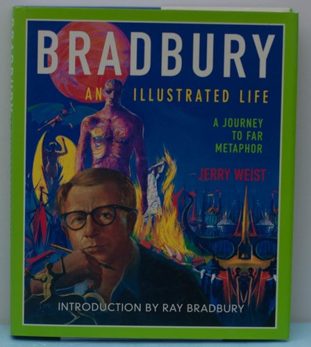 Bradbury An Illustrated Life : a Journey to Far Metaphor — Jerry Weist