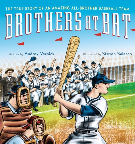 Brothers at Bat The True Story of an Amazing All-brother Baseball Team — Audrey Vernick
