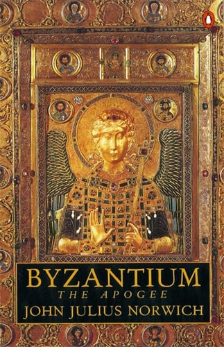Byzantium #2 The Apogee — John Julius Norwich