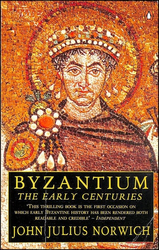 Byzantium The Early Centuries — John Julius Norwich
