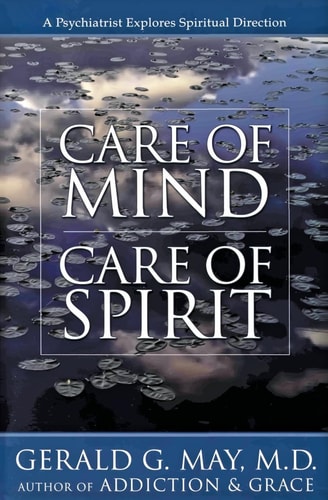 Care of Mind/Care of Spirit — Gerald G. May