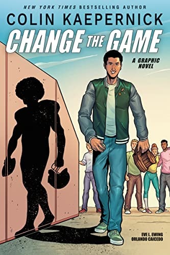 Change the Game A Graphic Novel — Colin Kaepernick