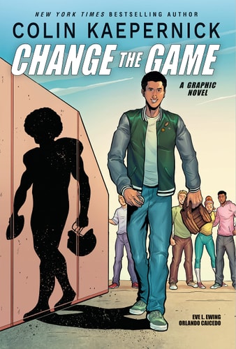 Change the Game A Graphic Novel — Colin Kaepernick