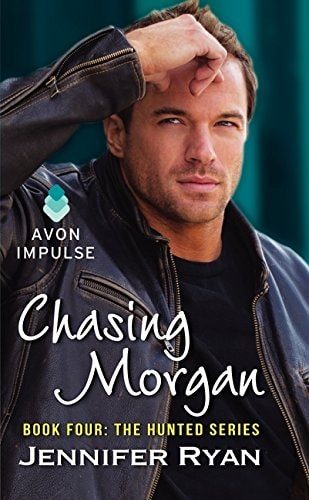 Chasing Morgan Book Four: The Hunted Series — Jennifer Ryan