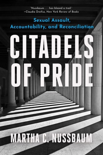 Citadels of Pride Sexual Abuse, Accountability, and Reconciliation — Martha C Nussbaum