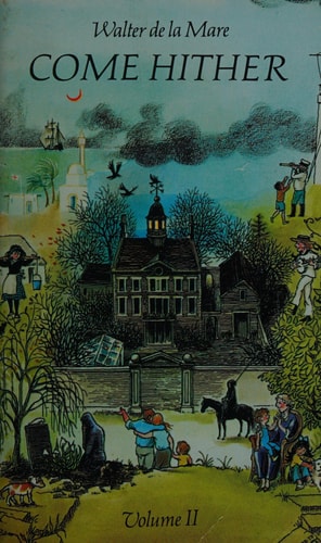 Come Hither A Collection of Rhymes and Poems for the Young of All Ages — Walter de la Mare