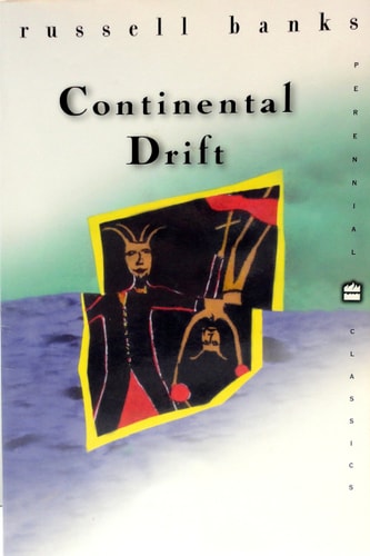 Continental Drift — Russell Banks