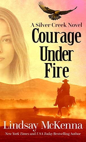 Courage Under Fire — Lindsay McKenna