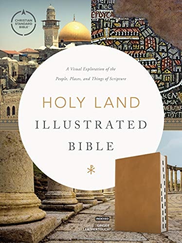 CSB Holy Land Illustrated Bible, Ginger Leathertouch, Indexed A Visual Exploration of the People, Places, and Things of Scripture — C. S. B. Bibles CSB Bibles by Holman