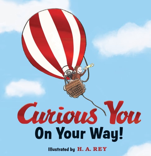 Curious George Curious You: On Your Way! Gift Edition — H. A. Rey