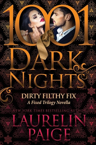 Dirty Filthy Fix A Fixed Trilogy Novella — Laurelin Paige