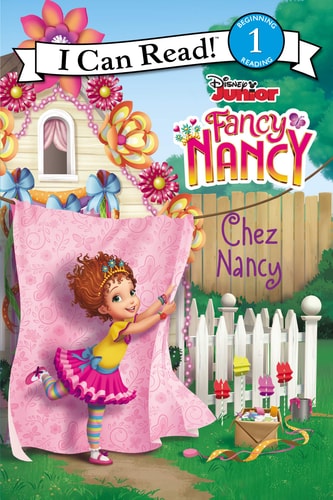 Disney Junior Fancy Nancy: Chez Nancy — Nancy Parent