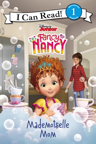 Disney Junior Fancy Nancy: Mademoiselle Mom — Nancy Parent