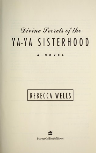 Divine Secrets Of The Ya Ya Sisterhood(Holiday Edition) — Rebecca Wells