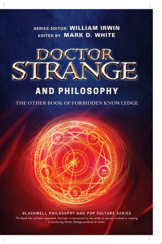 Doctor Strange and Philosophy The Other Book of Forbidden Knowledge — Mark D. White