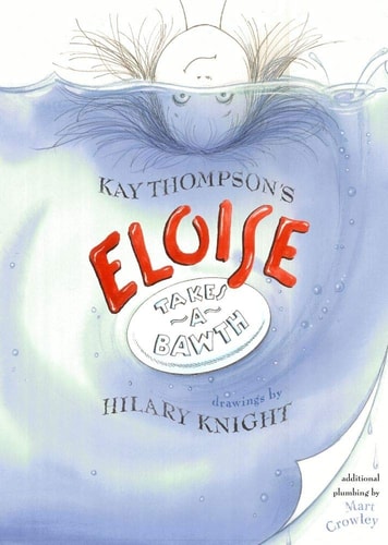 Eloise Takes a Bawth — Kay Thompson