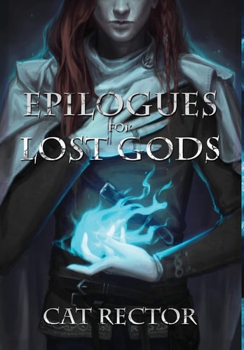 Epilogues for Lost Gods — Cat Rector