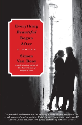 Everything Beautiful Began After A Novel — Simon Van Booy