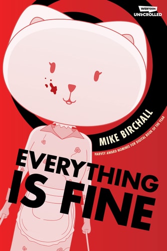 Everything is Fine Volume One A WEBTOON Unscrolled Graphic Novel — Mike Birchall