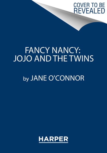 Fancy Nancy: JoJo and the Twins — Jane O’Connor