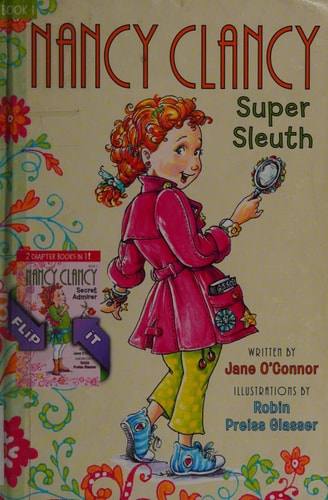 Fancy Nancy: Nancy Clancy Bind-up: Books 1 and 2 Super Sleuth and Secret Admirer — Jane O’Connor