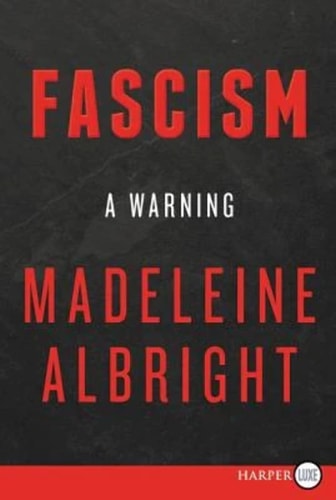 Fascism: A Warning — Madeleine Albright