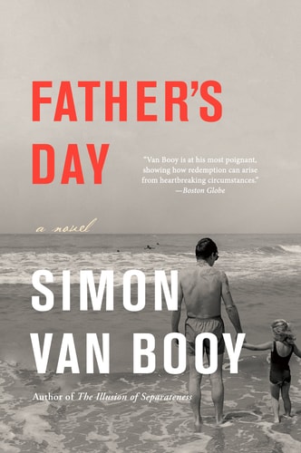 Father’s Day A Novel — Simon Van Booy