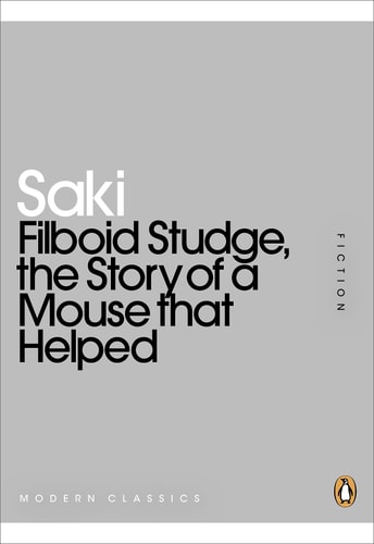 Filboid Studge, the Story of a Mouse that Helped — Saki