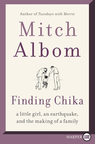 Finding Chika A Little Girl, an Earthquake, and the Making of a Family — Mitch Albom