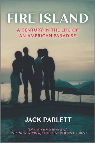 Fire Island A Century in the Life of an American Paradise — Jack Parlett