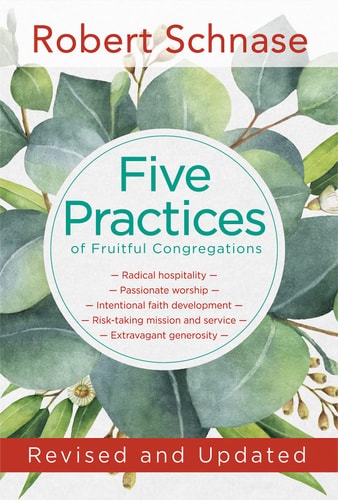 Five Practices of Fruitful Congregations Revised and Updated — Robert Schnase