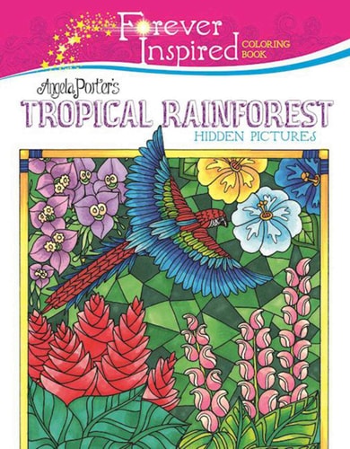 Forever Inspired Coloring Book: Angela Porter’s Tropical Rainforest Hidden Pictures — Angela Porter
