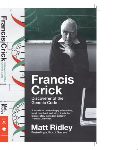 Francis Crick Discoverer of the Genetic Code — Matt Ridley