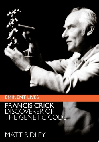 Francis Crick Discoverer of the Genetic Code — Matt Ridley
