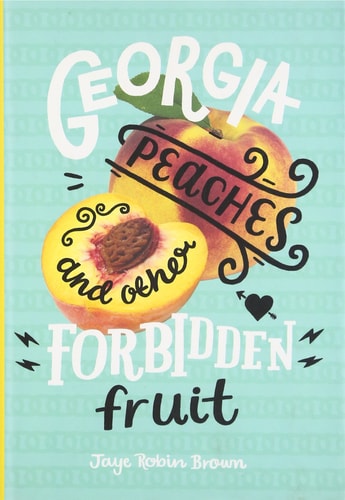 Georgia Peaches and Other Forbidden Fruit — Jaye Robin Brown