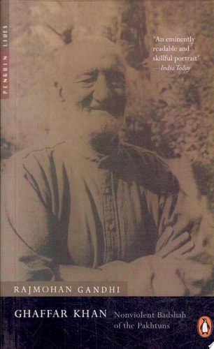 Ghaffar Khan, Nonviolent Badshah of the Pakhtuns — Rajmohan Gandhi