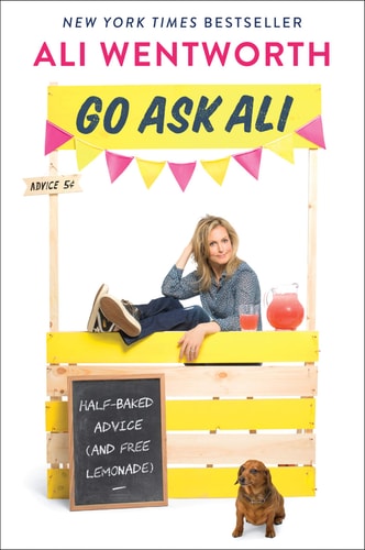 Go Ask Ali Half-Baked Advice (and Free Lemonade) — Ali Wentworth