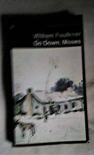Go Down, Moses and Other Stories: Was ; The fire and the hearth ; Pantaloon in black ; The old people ; The bear ; Delta autumn ; Go down, Moses — William Faulkner
